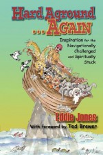 Hard Aground...Again: Inspiration for the Navigationally Challenged and Spiritually Stuck - Eddie, Jones, Ted Brewer