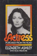 Actress: Postcards from the Road - Elizabeth Ashley