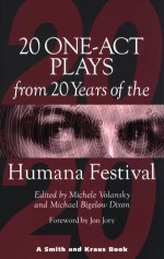 20 One-Act Plays from 20 Years of the Humana Festival: 1975-1995 - Michele Volansky, Michael Bigelow Dixon, Jon Jory