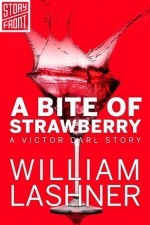 A Bite of Strawberry (A Short Story) - William Lashner