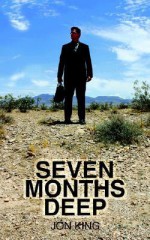 Seven Months Deep - Jon King