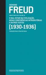 Obras Completas, Vol 18: O Mal-Estar na Civilização, Novas Conferências Introdutórias e Outros Textos (1930-36) - Sigmund Freud, Paulo César de Souza