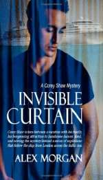 Invisible Curtain: A Corey Shaw Mystery - Alex Morgan