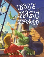 Ibby's Magic Weekend - Heather Dyer