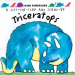 Mini Dinosaurs: Triceratops: A Lift-the-Flap and Stand-Up - David Hawcock