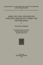 Some Factors Influencing Postwar Emigration from the Netherlands - W. Petersen, Kingsley Davis, E.W. Hofstee