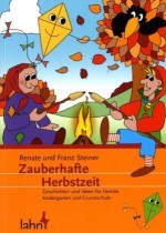 Zauberhafte Herbstzeit - Renate Steiner, Franz Steiner