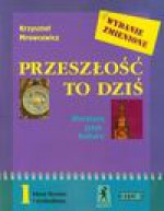 Przeszłość to dziś 1 Literatura język kultura Podręcznik Część 2 - Krzysztof Mrowcewicz