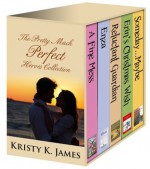 The Pretty Much Perfect Heroes Collection - Kristy K. James