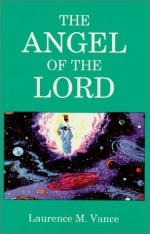 The Angel of the Lord - Laurence M. Vance