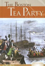 The Boston Tea Party - Ida Walker