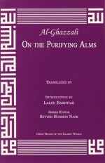 On the Purifying Alms (Great Books of the Islamic World) - Abu Hamed Muhammad al-Ghazzali, Jay R. Crook, Laleh Bahktiar