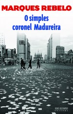 O simples coronel Madureira - Marques Rebelo