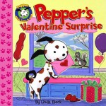 Pepper's Valentine Surprise (Pepper Plays, Pulls, and Pops!) - Linda Bleck