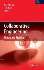 Collaborative Engineering: Theory and Practice - Ali K. Kamrani