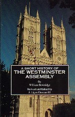 A Short History of the Westminster Assembly - William Beveridge