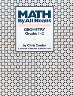 Math By All Means: Geometry, Grades 1-2 - Chris Confer