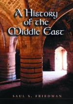 A History of the Middle East - Saul S. Friedman