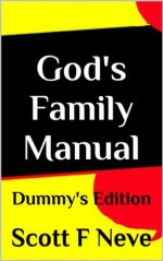 God's Family Manual Dummy's Edition (God's Manual Dummy's Edition) - Scott F. Neve