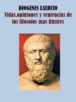 VIDAS, OPINIONES Y SENTENCIAS DE LOS FILOSOFOS MAS ILUSTRES (Spanish Edition) - Diogenes Laërtius