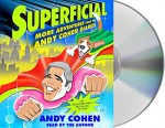 Superficial: More Adventures from the Andy Cohen Diaries - Andy Cohen