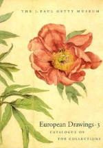 European Drawings 3: Catalogue of the Collections - Nicholas Turner, Lee Hendrix, Carol Plazzotta