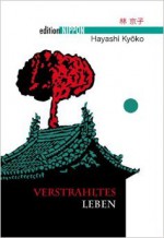 Verstrahltes Leben - Kyōko Hayashi, Eduard Klopfenstein