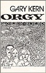 Orgy & Other Things - Gary Kern