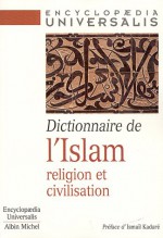 Dictionnaire De L'islam: Religion Et Civilisation - Albin Michel, Ismail Kadaré