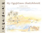 My Egyptian Sketchbook - Florine Asch