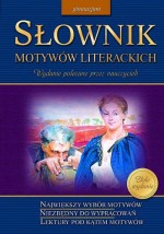 Słownik motywów literackich. Gimnazjum - Barbara Włodarczyk, Dorota Stopka, Anna Kremiec