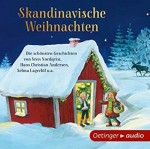 Skandinavische Weihnachten: Die schönsten Geschichten von Sven Nordqvist, Hans Christian Andersen, Selma Lagerlöf u.a. - Hans Christian Andersen, Selma Lagerlöf, Various Authors, Sven Nordqvist, Josef Tratnik, Dirk Bach, Jens Wawrczeck