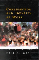 Consumption and Identity at Work - Paul du Gay