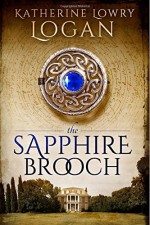 By Katherine Lowry Logan The Sapphire Brooch (Celtic Brooch Trilogy ) (Volume 2) [Paperback] - Katherine Lowry Logan