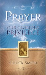 Prayer Our Glorious Privilege - Chuck Smith