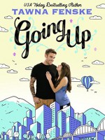 Going Up - Tawna Fenske