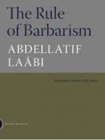 The Rule of Barbarism: Pirogue Poets Series - Abdellatif Laabi, Andre Naffis-Sahely