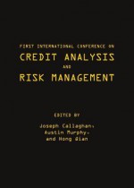 First International Conference on Credit Analysis and Risk Management - Joseph Callaghan, Austin Murphy