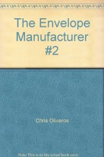 The Envelope Manufacturer #2 - Chris Oliveros