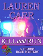 Kill and Run (A Thorny Rose Mystery Book 1) - Lauren Carr