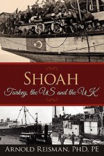 Shoah: Turkey, the US and the UK - Arnold Reisman