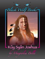 Kuy Syan Joshua (T'on Ma Book 2) - Magnolia Belle, Ken Faulks, Deborah P. Woods