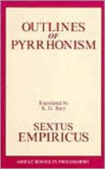 Outlines of Pyrrhonism - Sextus Empiricus