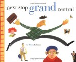 Next Stop Grand Centr - Maira Kalman