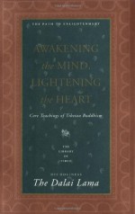 Awakening the Mind, Lightening the Heart: Coe Teachings of Tibetan Buddhism - Dalai Lama XIV, Donald S. Lopez Jr.