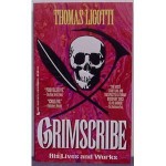 Grimscribe: His Lives and Works - Thomas Ligotti