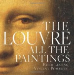 The Louvre: All the Paintings - Anja Grebe, Erich Lessing