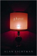 Ghost - Alan Lightman