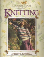 The Country Diary Book of Knitting - Annette Mitchell