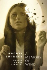 A Memory of Wind - Rachel Swirsky, Sam Weber